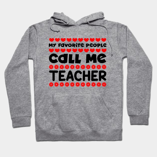 My favorite people call me teacher Hoodie by colorsplash